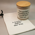 Teacher gift candle - You sparked something in us that will never burn out